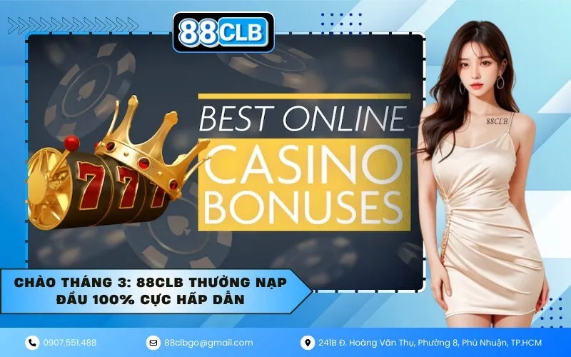 Tháng 3 88CLB Thưởng Nạp Đầu 100%